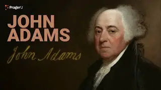 Road to Liberty: John Adams | The White House Founders Museum | PragerU