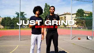 JUST GRIND - EPISODE 2