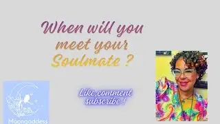 Soulmate reading, let's take a look where you might meet this person, physical features and more.