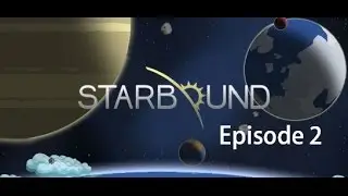 Let's Play: Starbound w/TechCraftBG (Boss Fight,How to survive) Episode 2
