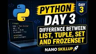 Python Day 3: List, Tuple, Set and Frozen Set