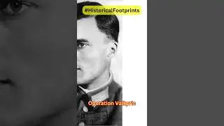 Unveiling Operation Valkyrie: Inside Stauffenberg's Plan to Overthrow Hitler | Historical Footprints