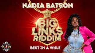 Big Links Riddim - Nadia Batson - Best In A While (M.A.D. ONE Remix) | Soca 2026