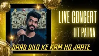 Dard dilo Ke kam ho jaate | M.Irfan|#iit|#song| #iitpatna|#celesta