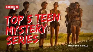Top 5 Teen Mystery Series You MUST Watch (Shocking Twists & Drama!)