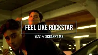 Scrappy Mx - Feel Like Rock$tar Ft Yizz  