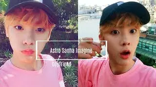 Boyfriend Sanha Imagine (ASTRO)