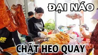 Đại Náo heo Quay Kim Mai 2 người đẹp LY LY và KIM NGÂN chặt quay CUỒN ĐẲNG CẤP