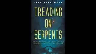 Gang stalking deliverance vs. Treading on serpents by Tina Plakinger.
