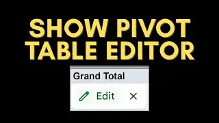 👀 How to Find & Show Pivot Table Editor (Google Sheets)