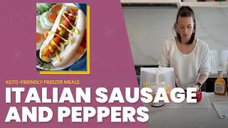 Italian Sausage and Peppers | 12 Keto Freezer Meals in One Hour + Free Recipe Download!