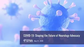 Covid 19: Shaping the Future of Neurology Advocacy (Part 2)