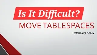 Is IT Difficult to -- Move Tablespace