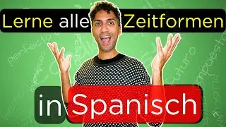 Alle Verbzeiten in Spanisch Lernen! - die Regeln für die Konjugation und Verwendung