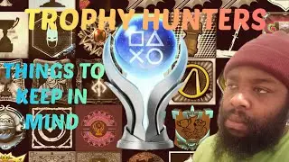Platinum Trophy Hunters - Tips and tricks