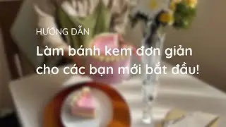 [Hướng Dẫn] C&aacute;ch L&agrave;m B&aacute;nh Kem Cho Người Mới Bắt Đầu