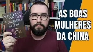 (RESENHA) AS BOAS MULHERES DA CHINA, de Xinran