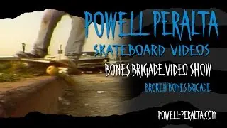 BONES BRIGADE VIDEO SHOW CH. 11 BROKEN BONES BRIGADE