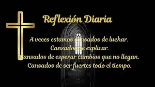 Reflexi&oacute;n Diaria  Cuando el cansancio emocional nos supera