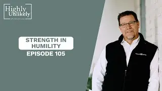 E105 | Strength in Humility (with Kevin Larson)