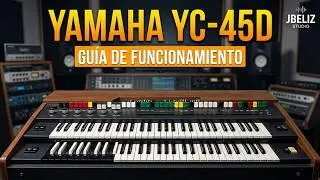 Como funciona el Yamaha YC-45D