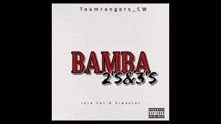 Teamrangers_CW - BAMBA 2's & 3's(feat Lera Cpt & Simestar Phez Ko Line)