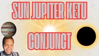 Power of Planetary Alignment: Sun Conjunct Jupiter & Ketu (South Node)