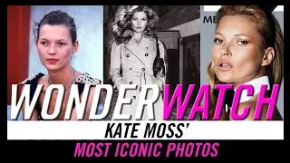 Kate Moss' Most Iconic Photos -- Wonderwatch
