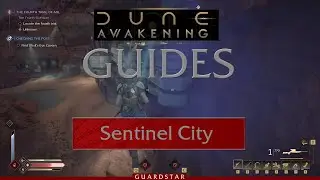 Dune Awakening Guide: Sentinel City