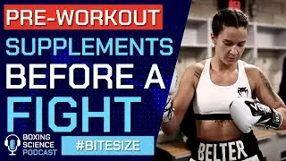 Pre Workout Supplements Before A Fight | Boxing Science Podcast Bitesize