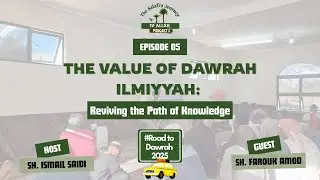 🎙️ Episode 05 &mdash; The Value of Dawrah Ilmiyyah: Reviving the Path of Knowledge