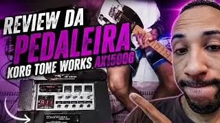 Review da Pedaleira Korg Tone works Ax1500 (PT)