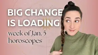Your New Life is Almost Here // Week of January 5 Horoscope for All Signs