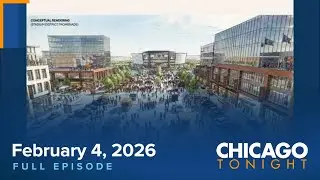 February 4, 2026 Full Episode &ndash; Chicago Tonight