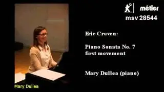 Mary Dullea plays Eric Craven's Piano Sonata No. 7 (first movement)