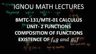 U2.2 RELATION AND FUNCTION(COMPOSITION OF FUNCTION)||BMTC-131/MTE01 CALCULUS|| IGNOU MATH LECTURES