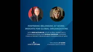 Fostering Belonging at Work: Insights for Global Organizations