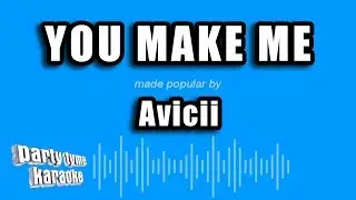 Avicii - You Make Me (Karaoke Version)