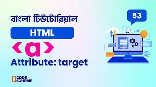 Target Attributes of Anchor tag in HTML | HTML5 Bangla tutorial | CodeScheme