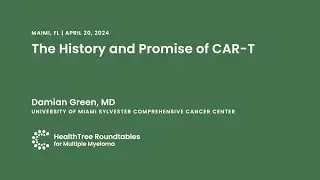 The History and Promise of CAR-T | Miami RoundTable April 20, 2024