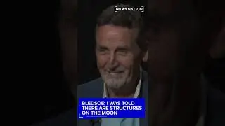 Bledsoe: I was told there are structures on the moon
