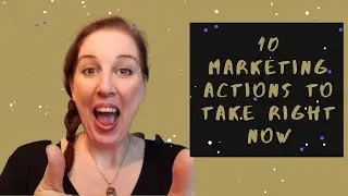 10 Marketing Actions To Apply Right Now