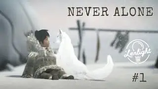Я отправилась в мир легенд, и вот что вышло! | Never Alone первый взгляд