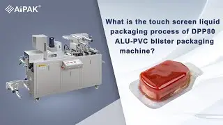 What is the touch screen liquid packaging process of DPP80 ALU-PVC blister packaging machine?