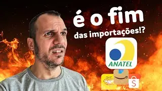 GOLPE FINAL nas IMPORTA&Ccedil;&Otilde;ES!? ANATEL vai PROIBIR CELULAR IMPORTADO??