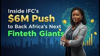 Why IFC is Betting $6 Million on Africa&rsquo;s Fintech Boom #AfricaBusiness #Fintech #VentureCapital
