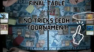 Final Table of the No Tricks CEDH Tournament