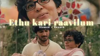 Ethu kari raavilum - SLOWED + REVERB~
