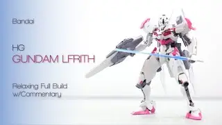 HG Gundam LFRITH | Bandai | Full Build w/Commentary