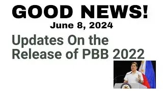 Good news! Updates on the release of PBB 2022 as of today June 8, 2024.